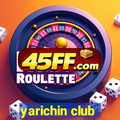 yarichin club